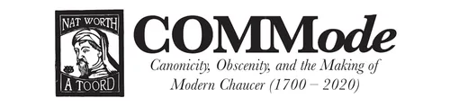 Canonicity, Obscenity, and the Making of Modern Chaucer (COMMode): An Investigation of the Transmission and Audiences of The Canterbury Tales from 1700 to 2020
